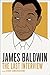 James Baldwin: The Last Interview: and other Conversations (The Last Interview Series) by James Baldwin, Quincy Troupe