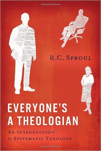 Everyone's A Theologian, by R. C. Sproul Everyone's A Theologian, by R. C. Sproul