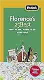 Fodor's Florence's 25 Best, 8th Edition (Full-color Travel Guide) by 
