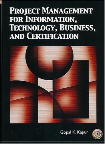 Project Management for Information, Technology, Business and Certification Project Management for Information, Technology, Business and Certification