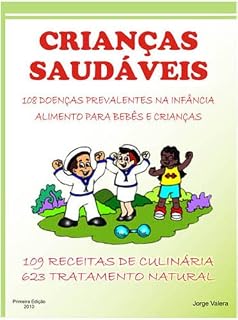 Livro Crianças saudáveis Doenças Infantil Alimentaçao e nutrição Infantil Dietas e Receitas Infantis