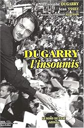 Dugarry l'insoumis