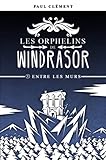 Entre les Murs (Les Orphelins de Windrasor) (Volume 1) (French Edition) by Paul Clément, Arthur Clément