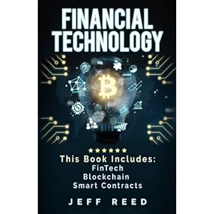 Financial Technology: FinTech, Blockchain, Smart Contracts