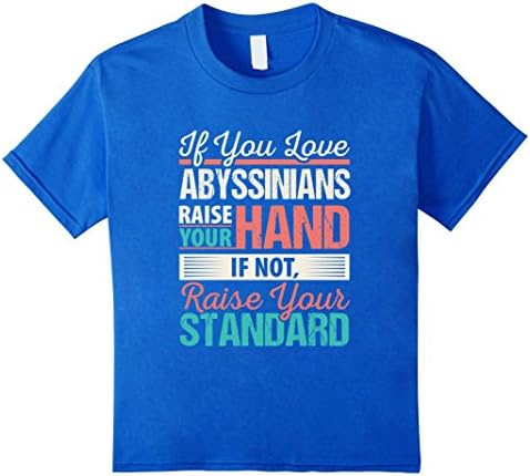 Kids Raise Your Hand if You Love Abyssinians Pets T-Shirt 10 Royal Blue