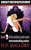 Great Hexpectations: Dulcie O'Neil Series (Volume 3)