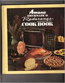 Amana Radarange Plus Microwave Combination Oven Cookbook: Amazon.com: Books
