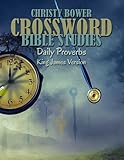 Crossword Bible Studies - Daily Proverbs: King James Version (Crossword Bible Studies (Themes)) (Volume 3) by Christy Bower