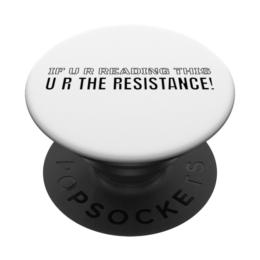 if u r reading this u r the resistance PopSockets Swappable PopGrip