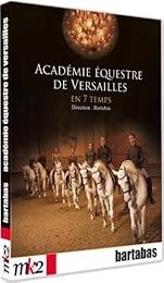 Académie équestre de Versailles en 7 temps