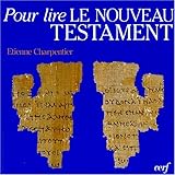 Pour lire le Nouveau Testament by 