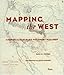 Mapping the West; America's Westward Movement 1524-1890