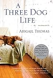 A Three Dog Life by Abigail Thomas