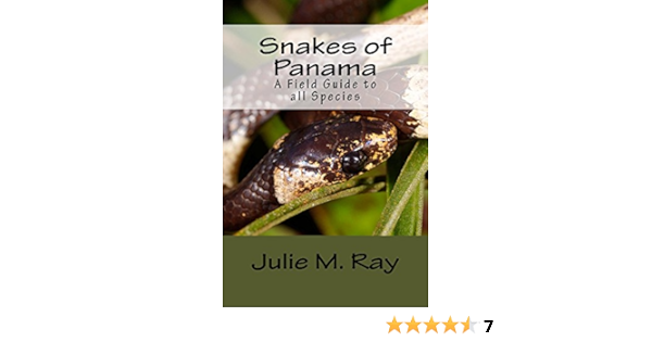 Snakes Of Panama A Field Guide To All Species Team Snake Panama 1 Ray Julie Amazon Com Snakes Of Panama A Field Guide To All Species Team Snake Panama 1 Ray Julie Amazon Com