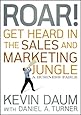 Roar! Get Heard in the Sales and Marketing Jungle: A Business Fable