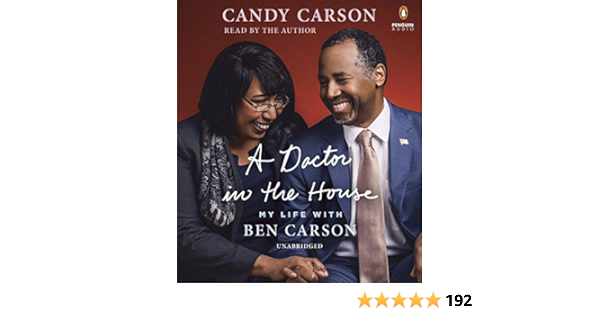 A Doctor In The House My Life With Ben Carson Carson Candy Carson Candy 9780147524225 Amazon Com Books