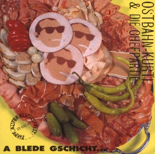 Ostbahn Kurti & Die Chefpartie - A Blede Gschicht... ...oba Uns Is Wuascht! - Zortam Music