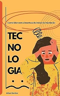 Livro Como lidar com a incerteza de iniciar no mundo da tecnologia
