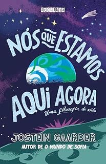 Livro Nós que estamos aqui agora: Uma filosofia de vida