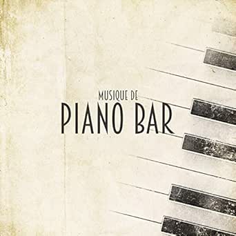 Musique De Piano Bar Belles Chansons De Jazz A Ecouter A La Maison Ou Au Bar By Piano Bar Musique Masters On Amazon Music Amazon Com