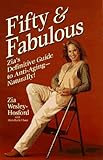 Image de Fifty & Fabulous: Zia's Definitive Guide to Anti-Aging - Naturally