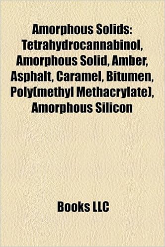 Amorphous Solids: Tetrahydrocannabinol, Amorphous Solid, Amber, Asphalt, Obsidian, Caramel, Bitumen, Poly(methyl Methacrylate)