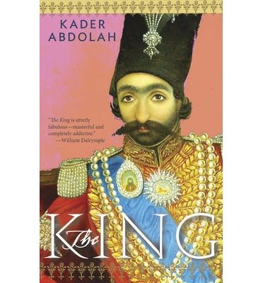 By Kader Abdolah The King [Hardcover]