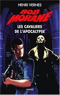 Bob Morane Tome 199 Les Cavaliers De L Apocalypse Babelio