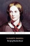 The Life of Charlotte Bronte (Penguin Classics) by Elizabeth Gaskell, Elisabeth Jay