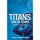Titans are in Town: A Novella and Accompanying Essays