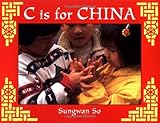 Front cover for the book C Is for China (World Alphabets) by Sungwan So