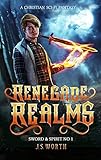 Renegade Realms (Sword & Spirit Book 1) by