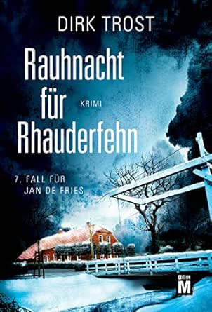 Amazon Com Rauhnacht Fur Rhauderfehn Ostfriesland Krimi Jan De Fries 7 German Edition Ebook Trost Dirk Kindle Store