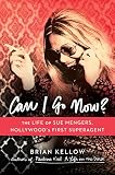 Can I Go Now?: The Life of Sue Mengers, Hollywood's First Superagent by 