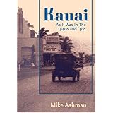 Kauai: As It Was in the 1940s and '50s