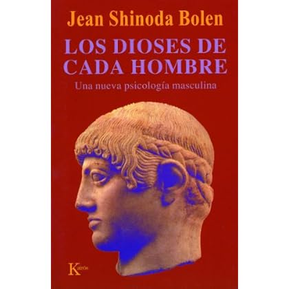 LOS DIOSES DE CADA HOMBRE:Una nueva psicología masculina (Psicologia) LOS DIOSES DE CADA HOMBRE:Una nueva psicología masculina (Psicologia)
