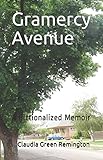 Gramercy Avenue: A Fictionalized Memoir by Claudia Remington