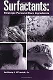 Surfactants : Strategic Personal Care Ingredients, O'Lenick, Anthony J., 1932633081