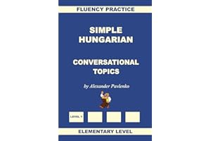Simple Hungarian, Conversational Topics, Elementary Level