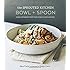 The Sprouted Kitchen Bowl and Spoon: Simple and Inspired Whole Foods Recipes to Savor and Share