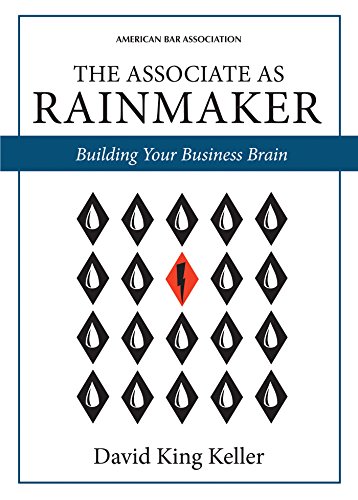 The Associate as Rainmaker: Building Your Business Brain