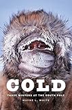 Cold: Three Winters at the South Pole