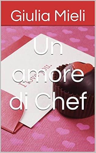 Giulia Mieli - Un amore di Chef (2016)