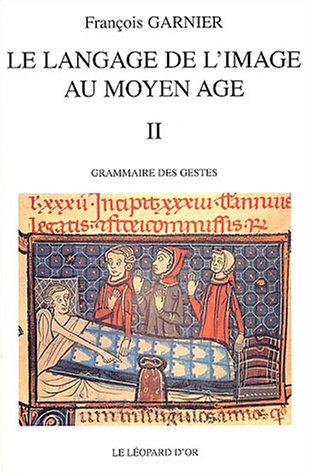 langage de l'image au moyen age 2 grammaire des gestes by francois-garnier (Paperback)