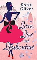 Love; Lies And Louboutins (Marrying Mr Darcy; Book 2)
