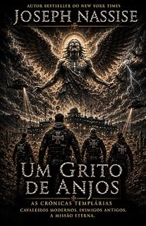 Livro Um Grito de Anjos (As Crônicas Templarias Livro 2)