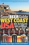Good Beer Guide West Coast USA: Including Las Vegas, Alaska and Hawaii by Ben McFarland, Tom Sandham