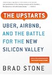 The Upstarts: Uber, Airbnb, and the Battle for the New Silicon Valley