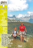 Haute Tarentaise: Aime, La Plagne, Peisey, Les Arcs, Bourg-Saint-Maurice, La Rosière, Sainte-Foy, Val d'Isère, Tignes (Le P'tit Crapahut) (French Edition) by 