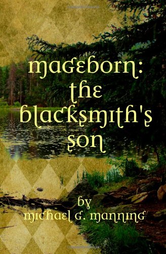 "Mageborn - The Blacksmith's Son" av Mr. Michael G. Manning